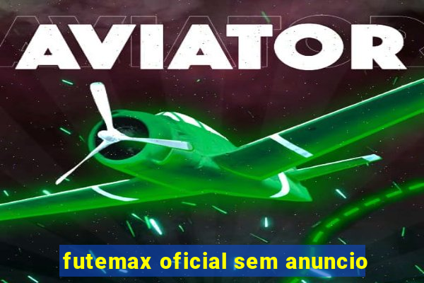 futemax oficial sem anuncio